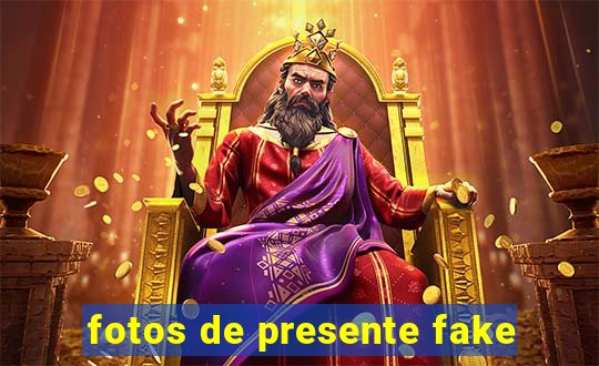 fotos de presente fake